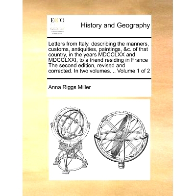 预订 Letters from Italy, Describing the Manners, Customs, Antiquities, Paintings, &C. of That Country, in the Years MDCC