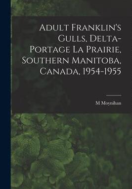 [预订]Adult Franklin’s Gulls, Delta-Portage La Prairie, Southern Manitoba, Canada, 1954-1955 9781014957221