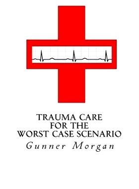 预订 Trauma Care for the Worst Case Scenario: 9781495917516