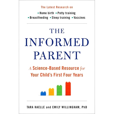 预订 The Informed Parent: A Science-Based Resource for Your Child’s First Four Years 知情家长：为孩子头四年提供的科学资