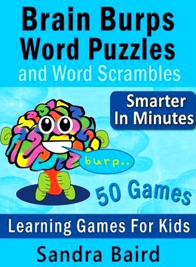 预订 Brain Burps Word Puzzles and Word Scrambles: Learning Games for Kids: 9781681274249