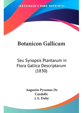 预订 Botanicon Gallicum: Seu Synopsis Plantarum in Flora Gallica Descriptarum (1830): 9781436791533