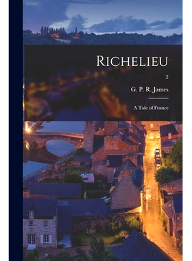 预订 Richelieu: a Tale of France; 2: 9781014956613