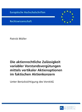 预订 Die aktienrechtliche Zulässigkeit variabler Vorstandsvergütungen mittels vertikaler Aktienoptionen im faktischen