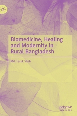 【预订】Biomedicine, Healing and Modernity in Rural Bangladesh