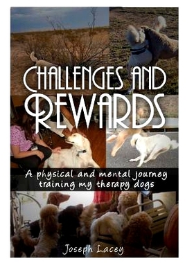 预订 Challenges and Rewards -: A Physical and Mental Journey - Training My Therapy Dogs: 9781976421273