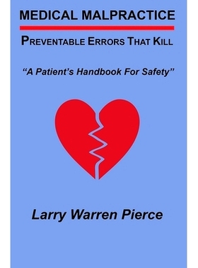 预订 Medical Malpractice: Preventable Errors That Kill: A Patient’s Handbook for Safety: 9781732291904