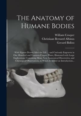 [预订]The Anatomy of Humane Bodies: With Figures Drawn After the Life ... and Curiously Engraven in One Hu 9781014957450