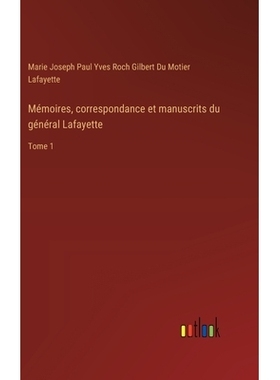 预订 Mémoires, correspondance et manuscrits du général Lafayette: Tome 1: 9783385095687