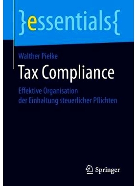 预订 Tax Compliance: Effektive Organisation der Einhaltung steuerlicher Pflichten: 9783658227296