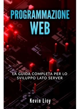 预订 Programmazione Web: La guida completa per lo sviluppo lato server. Include PHP, MySQL e NodeJS: 9781712475928