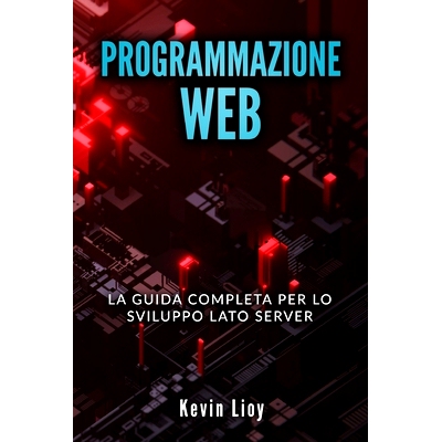 预订 Programmazione Web: La guida completa per lo sviluppo lato server. Include PHP, MySQL e NodeJS: 9781712475928