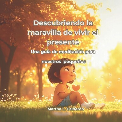 预订 Descubriendo la magia de estar presente: Una guía de meditación para nuestros pequeños 9798262783243