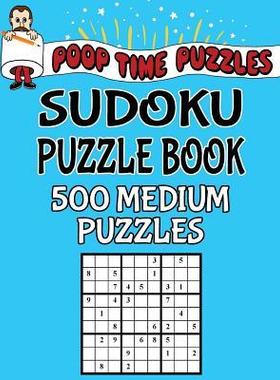 [预订]Poop Time Puzzles Sudoku Puzzle Book, 500 Medium Puzzles: Work Them Out With a Pencil, You’ll Feel 9781542501477