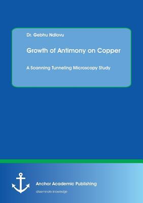 [预订]Growth of Antimony on Copper. a Scanning Tunneling Microscopy Study 9783960671626 书籍/杂志/报纸 科学技术类原版书 原图主图