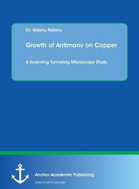 [预订]Growth of Antimony on Copper. a Scanning Tunneling Microscopy Study 9783960671626