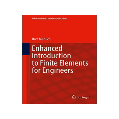 [预订]Enhanced Introduction to Finite Elements for Engineers 9783031304217