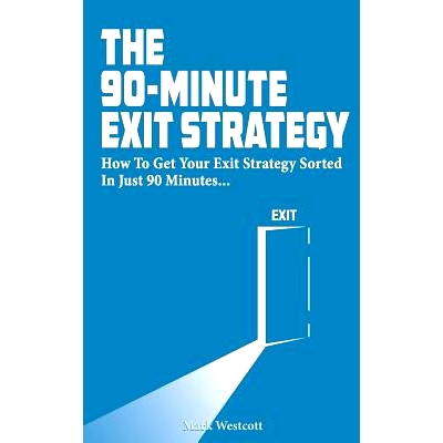 预订 The 90 Minute Exit Strategy: How to Get Your Exit Plan Sorted and Documented in Just 90 Minutes: 9781495405204