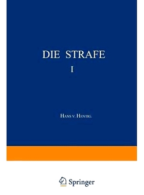 预订 Die Strafe I: Frühformen und Kulturgeschichtliche Zusammenhänge: 9783642490156