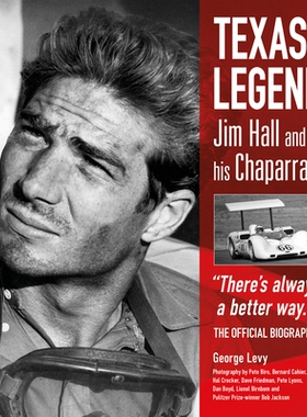 预订 Texas Legend: Jim Hall and His Chaparrals - There’s Always a Better Way. the Official Biography: 9781910505663