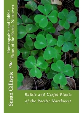 预订 Homeopathic and Edible Plants of the Pacific Northwest: 9781537147277