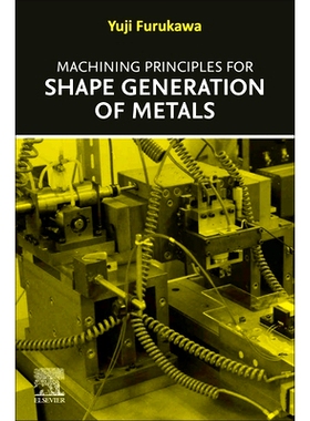预订 Machining Principles for Shape Generation of Metals 金属形状生成的加工原理: 9780443235382