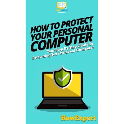 预订 How To Protect Your Personal Computer: Your Step By Step Guide To Protecting Your Personal Computer: 9781647585396