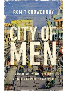 预订 City of Men: Masculinities and Everyday Morality on Public Transport 男人之城: 9781978829503