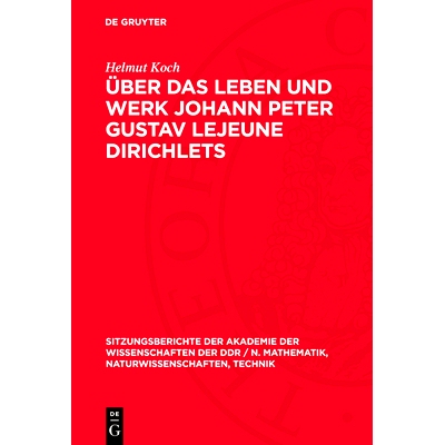 预订 Über das Leben und Werk Johann Peter Gustav Lejeune Dirichlets: Zu seinem 175. Geburtstag: 9783112701645