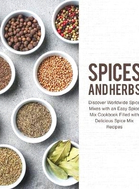 预订 Spices and Herbs: Discover Worldwide Spice Mixes with an Easy Spice Mix Cookbook Filled with Delicious Spice Mix Re