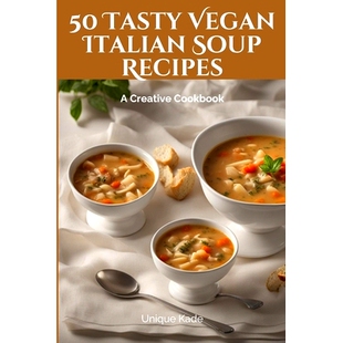 Cookbook 9798864089675 Vegan Recipes Soup Tasty Italian 道美味纯素意大利汤食谱：创意食谱 预订 Creative