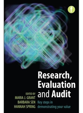 预订 Research, Evaluation and Audit: Key Steps in Demonstrating Your Value 研究，评估和审计：展示价值的关键步骤: 9781783