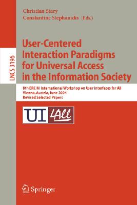 【预订】User-Centered Interaction Paradigms for Universal Access in the Information Society