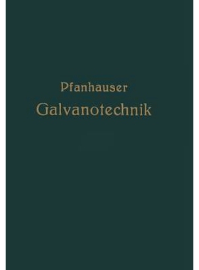 预订 Die elektrolytischen Metallniederschläge: Lehrbuch der Galvanotechnik mit Berücksichtigung der Behandlung der Met