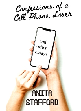 预订 Confessions of a Cell Phone Loser: and other essays: 9781947381315