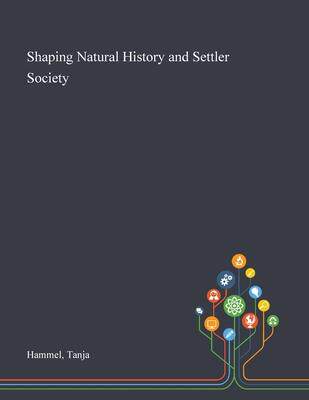 [预订]Shaping Natural History and Settler Society 9781013272127