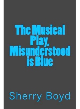 预订 The Musical Play, Misunderstood Is Blue: 9781979999441