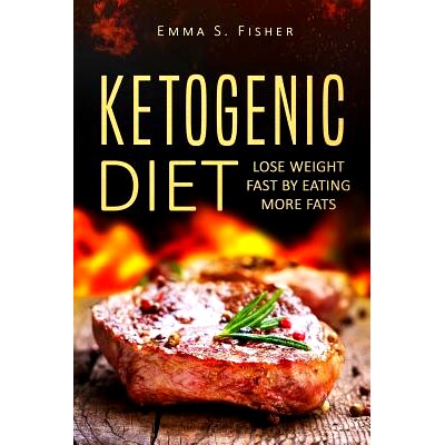 预订 Ketogenic Diet: Lose Weight Fast by Eating More Fats: 9781548981112