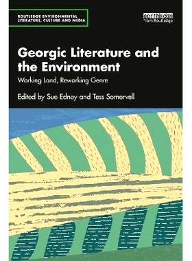 预订 Georgic Literature and the Environment: Working Land, Reworking Genre 佐治亚文学与环境：工作土地、返工类型: 9781032