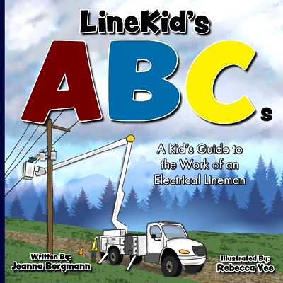 预订 LineKid’s ABCs: A Kid’s Guide to the Work of an Electrical Lineman: 9781735910703
