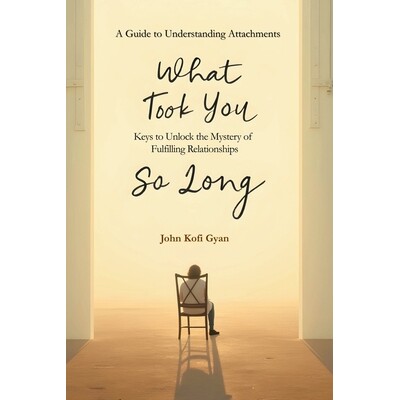 预订 What Took You So Long: A Guide to Understanding Attachments-Keys to Unlock the Mystery of Fulfilling Relationships
