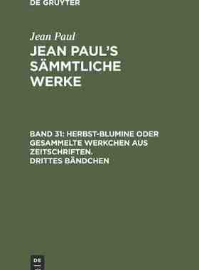 【预订】Herbst-Blumine oder gesammelte Werkchen aus Zeitschriften. Drittes B 9783111313115