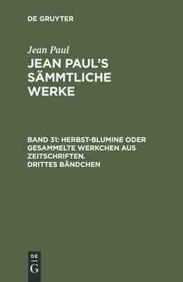 【预订】Herbst-Blumine oder gesammelte Werkchen aus Zeitschriften. Drittes B 9783111313115