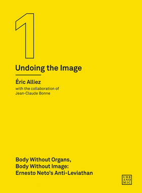 【预订】Body Without Organs, Body Without Image: Ernesto Neto’s Anti-Leviathan (Undoing the Image 1)