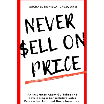 预订 Never Sell on Price: An Insurance Agent Guidebook to developing a Consultative Sales Process for Auto and Home Insu