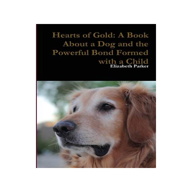 预订 Hearts of Gold: A Book About a Dog and the Powerful Bond Formed with a Child