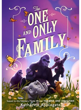 现货 独一无二的家庭 动物四部曲 独一无二的伊凡系列 Katherine Applegate 纽伯瑞奖 英文原版 The One and Only Family