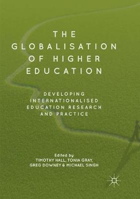【预订】The Globalisation of Higher Education: Developing Internationalised Education Research and Practice