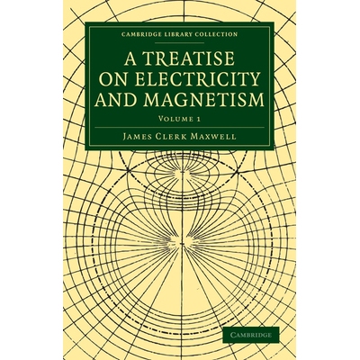 预订 A Treatise on Electricity and Magnetism 电磁研究论文    第1卷 9781108014038