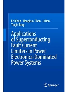 预订 Applications of Superconducting Fault Current Limiters in Power Electronics-Dominated Power Systems 超导故障限流器